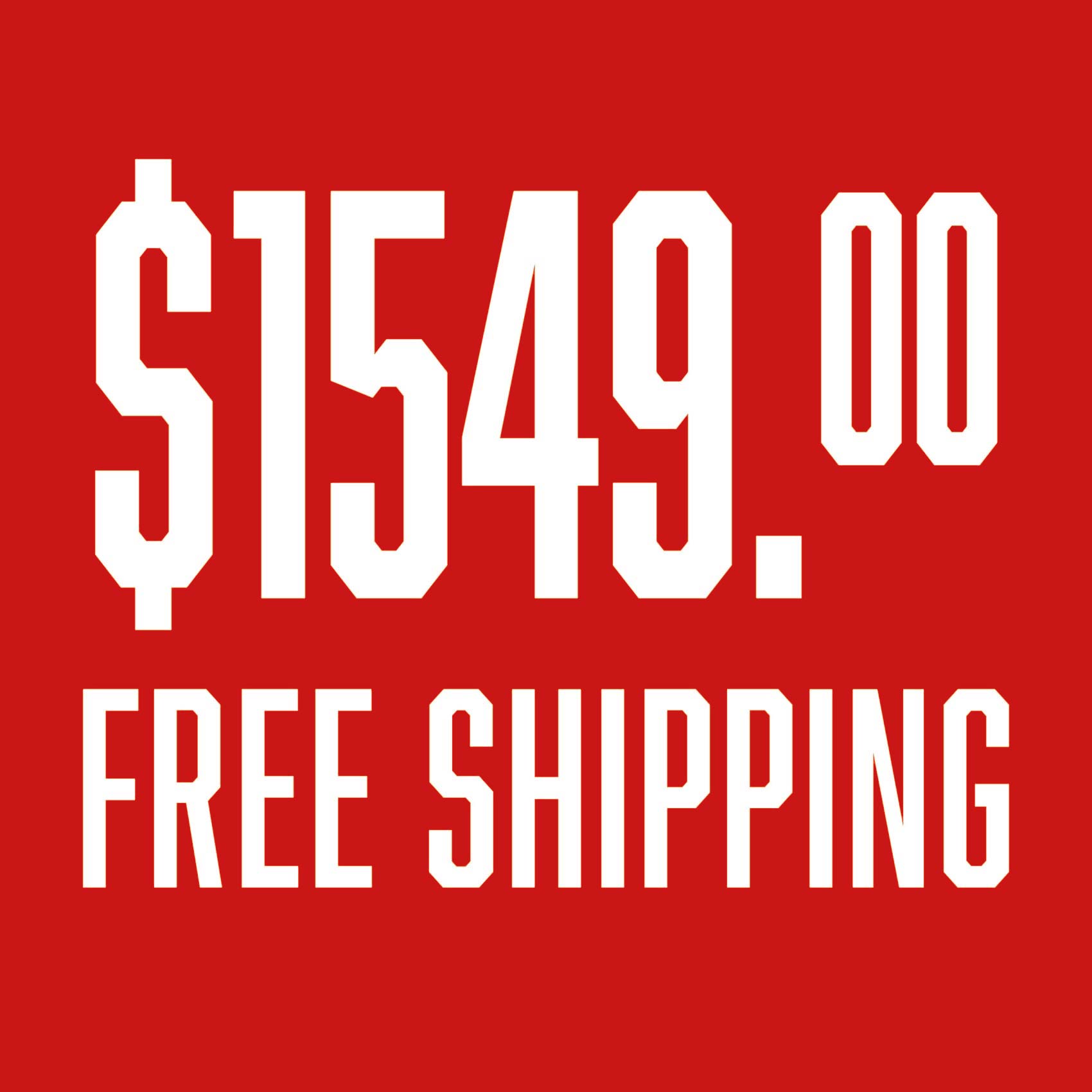 $1549.00 and Free Shipping