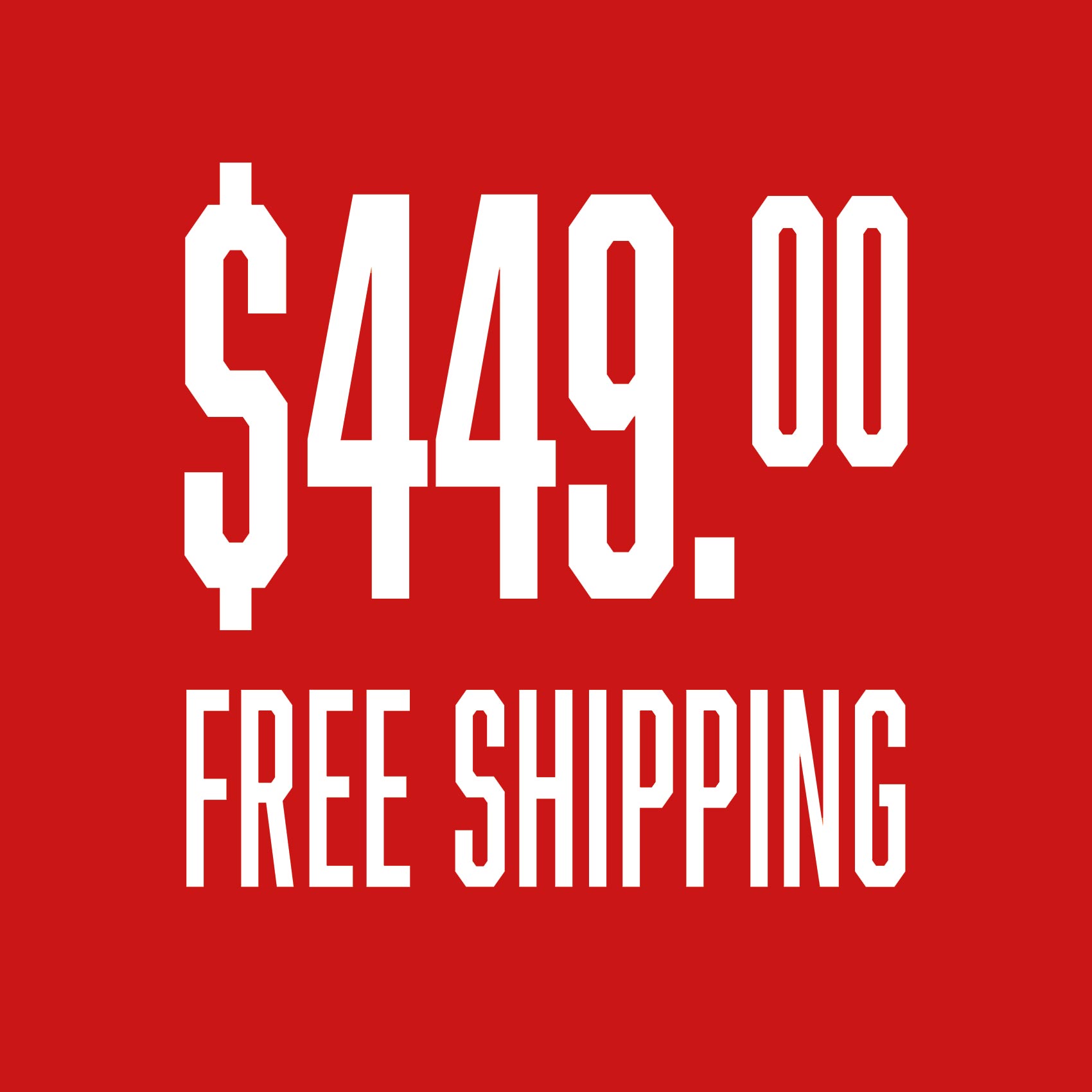 $449.00 and Free Shipping