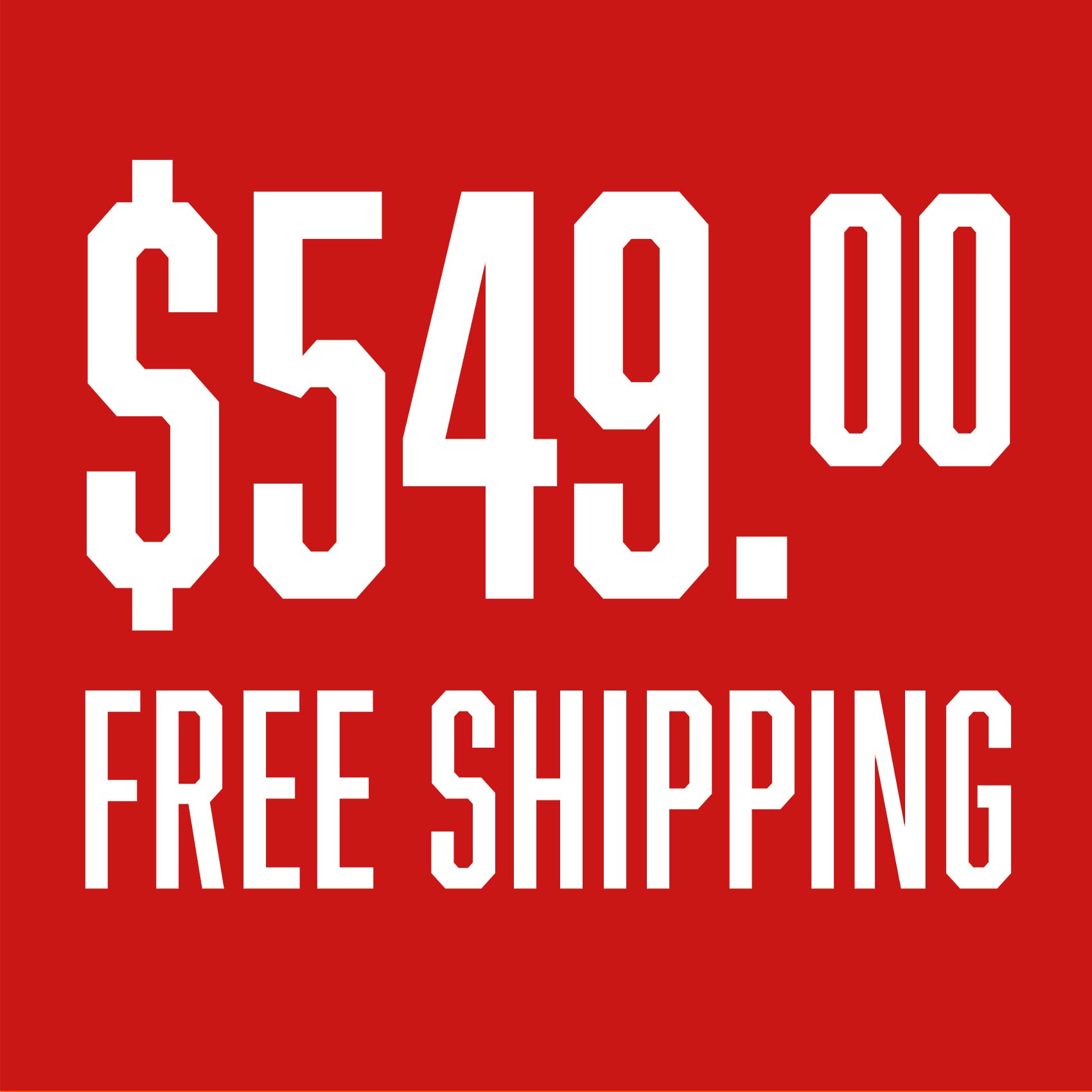 $549.00 and Free Shipping
